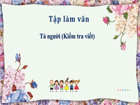 Bài giảng Tiếng Việt Lớp 5 (Tập làm văn) - Bài: Tả người (Kiểm tra viết) - Nguyễn Thị Mỹ Linh