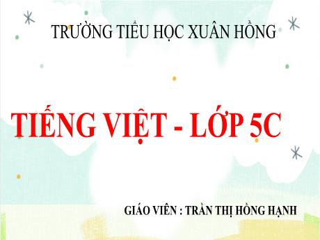 Bài giảng Tiếng Việt Lớp 5 (Tập làm văn) - Bài: Trả bài văn kể chuyện - Phan Thị Huyền