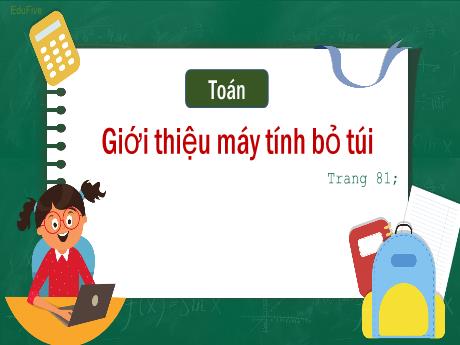 Bài giảng Toán Lớp 5 - Bài: Giới thiệu máy tính bỏ túi - Nguyễn Thị Mỹ Linh