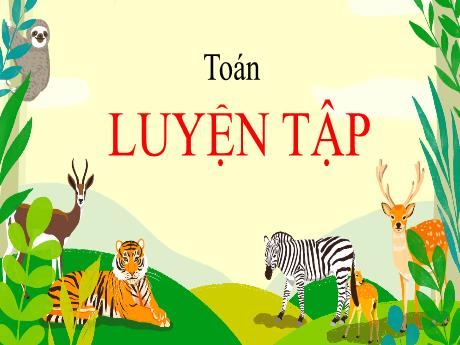 Bài giảng Toán Lớp 5 - Bài: Luyện tập - Nguyễn Thị Mỹ Linh