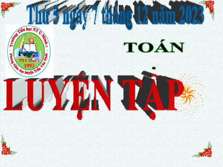 Bài giảng Toán Lớp 5 - Bài: Luyện tập (Trang 68) - Năm học 2023-2024 - Hoàng Thị Huệ