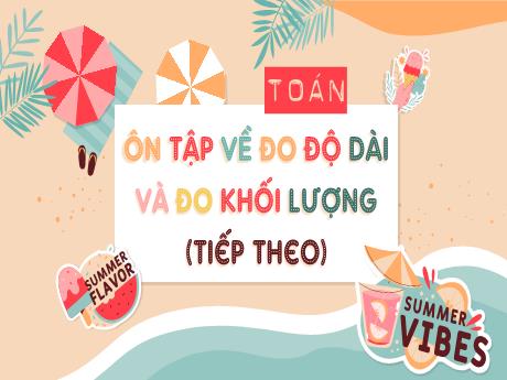 Bài giảng Toán Lớp 5 - Bài: Ôn tập về đo độ dài và đo khối lượng (Tiếp theo) - Phan Thị Huyền