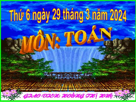 Bài giảng Toán Lớp 5 - Bài: Ôn tập về số tự nhiên - Năm học 2023-2024 - Hoàng Thị Huệ