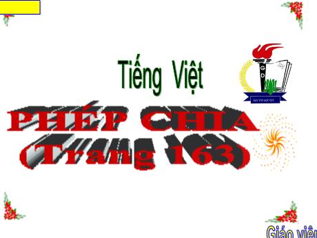 Bài giảng Toán Lớp 5 - Bài: Phép chia (Trang 163) - Năm học 2023-2024 - Phan Thị Huyền