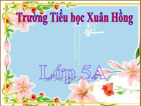 Bài giảng Toán Lớp 5 - Bài: Thời gian - Năm học 2023-2024 - Hoàng Thị Huệ